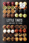 Load image into Gallery viewer, Little Tarts: 1 Pastry Recipe / 60+ Fillings