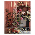 Load image into Gallery viewer, Home in Bloom: Lessons for Creating Floral Beauty in Every Room
