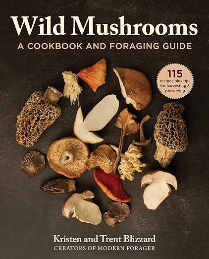 Wild Mushrooms: A Cookbook and Foraging Guide