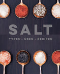 Load image into Gallery viewer, SALT: Types. Uses. Recipes.
