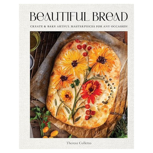 Beautiful Bread: Create & Bake Artful Masterpieces for Any Occasion